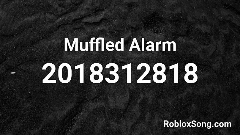 Muffled Alarm Roblox ID