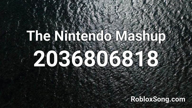 The Nintendo Mashup Roblox ID