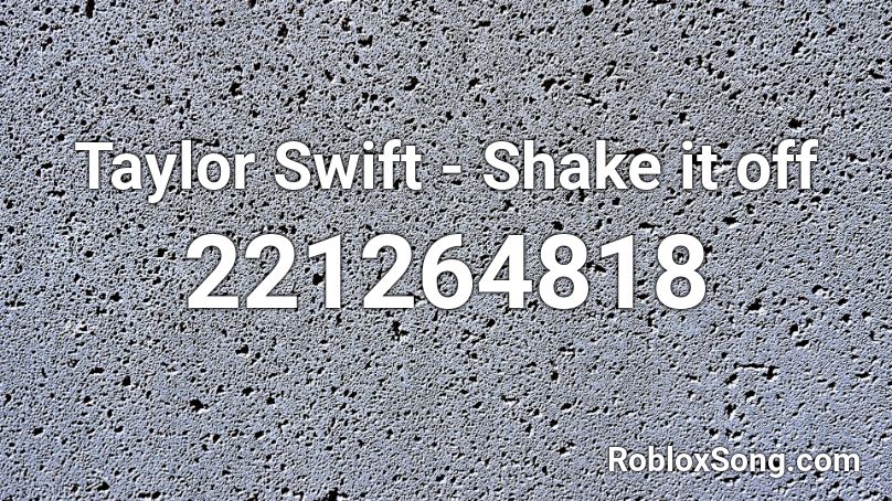 Taylor Swift - Shake it off Roblox ID