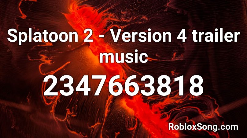 Splatoon 2 - Version 4 trailer music Roblox ID