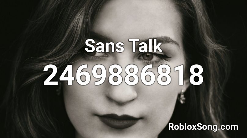Sans Talk Roblox ID