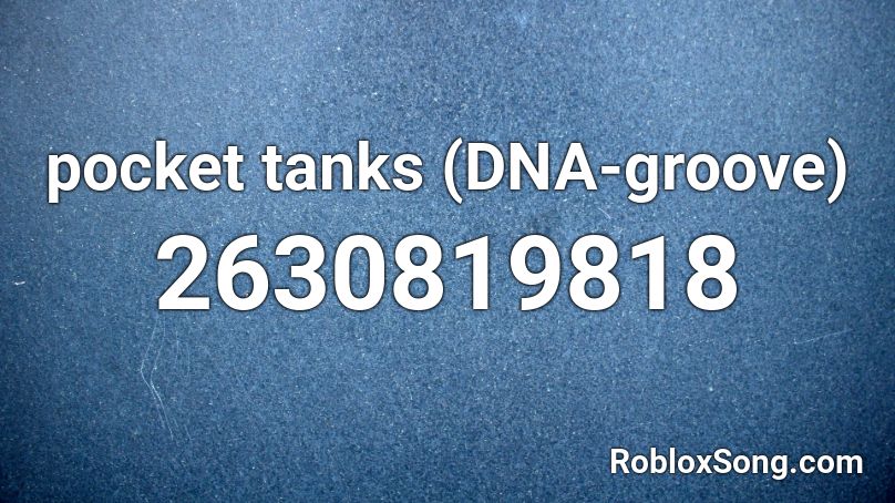 pocket tanks (DNA-groove) Roblox ID