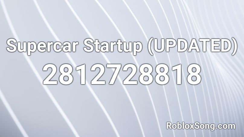 Supercar Startup (UPDATED) Roblox ID