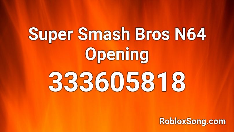 Super Smash Bros N64 Opening Roblox ID