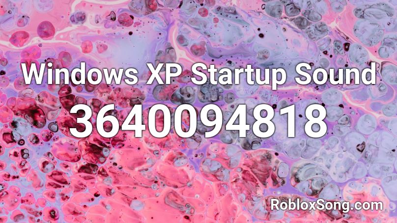 Windows Xp Startup Sound Roblox Id Roblox Music Codes - windows xp game roblox