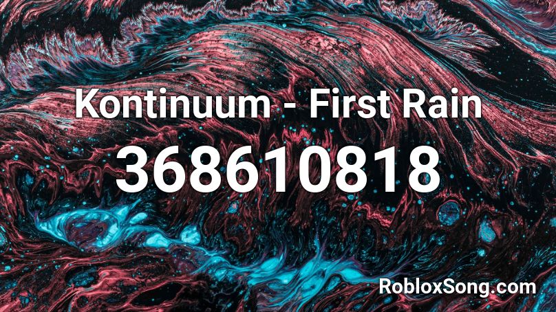 Kontinuum - First Rain Roblox ID
