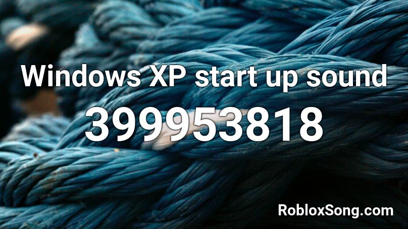 Windows XP start up sound  Roblox ID