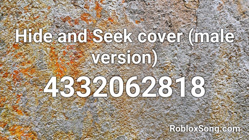 Hide and Seek cover (male version)  Roblox ID