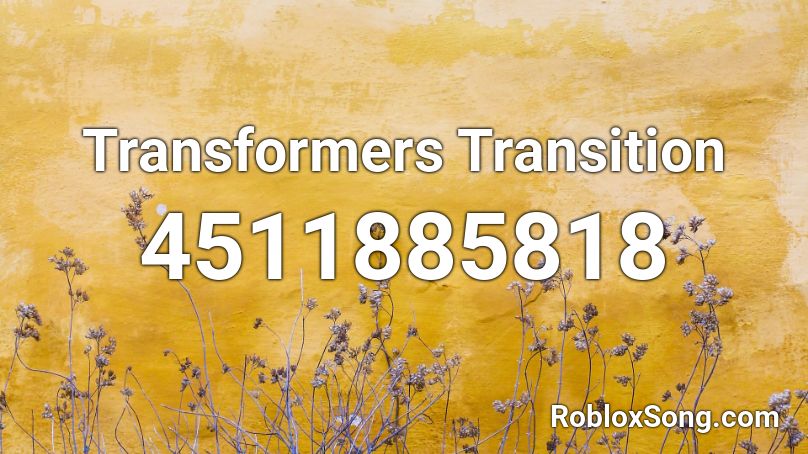 Transformers Transition Roblox ID