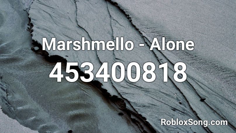 Marshmello Alone Roblox Id Roblox Music Codes - marshmello alone roblox song id