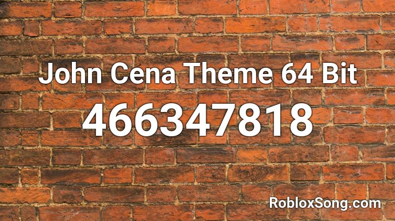 John Cena Theme 64 Bit Roblox ID