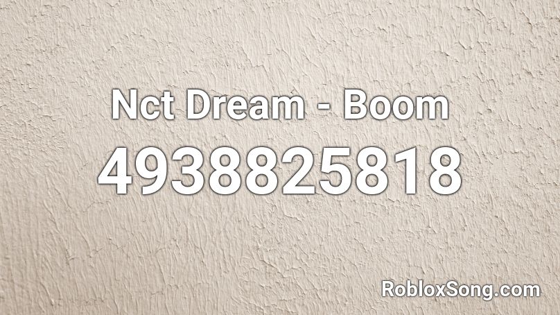 Nct Dream - Boom Roblox ID