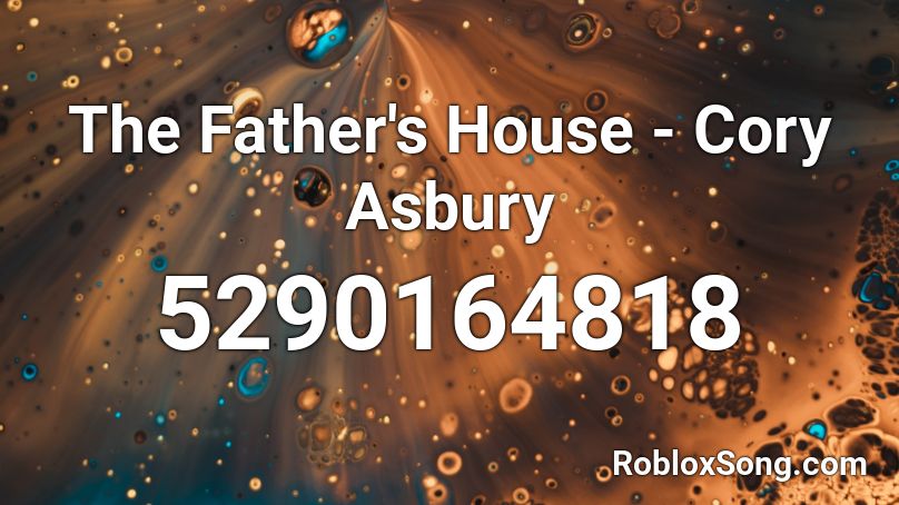 The Father's House - Cory Asbury Roblox ID