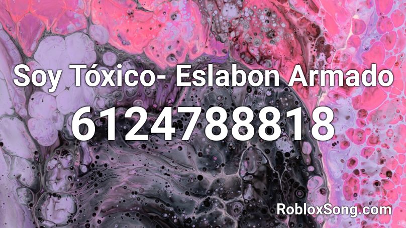 Soy Tóxico- Eslabon Armado Roblox ID