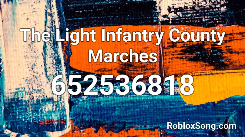 The Light Infantry County Marches Roblox ID