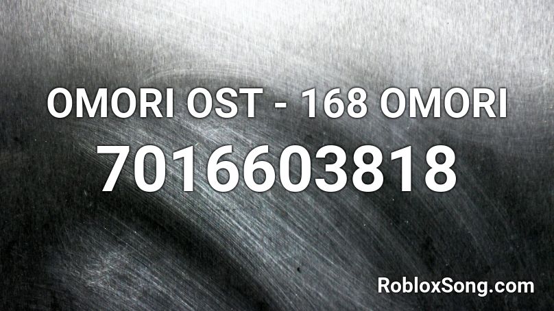 OMORI OST - 168 OMORI Roblox ID