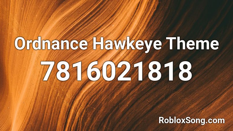 Ordnance Hawkeye Theme Roblox ID