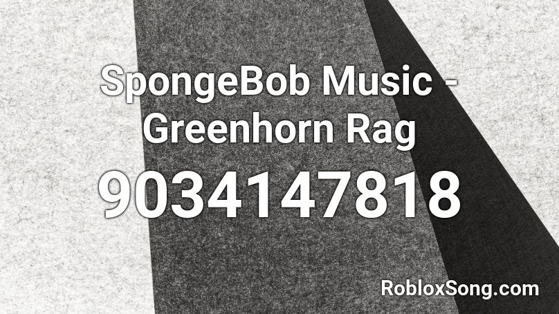 SpongeBob Music - Greenhorn Rag Roblox ID