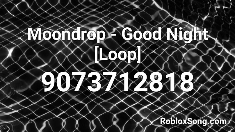 BGM REX - Good Night [Loop] Roblox ID