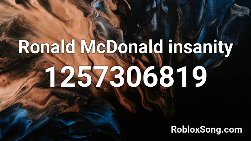 Ronald Mcdonald Insanity Roblox Id Roblox Music Codes - roblox song id despacito flute