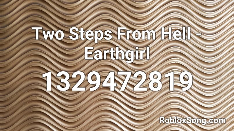 Two Steps From Hell - Earthgirl Roblox ID