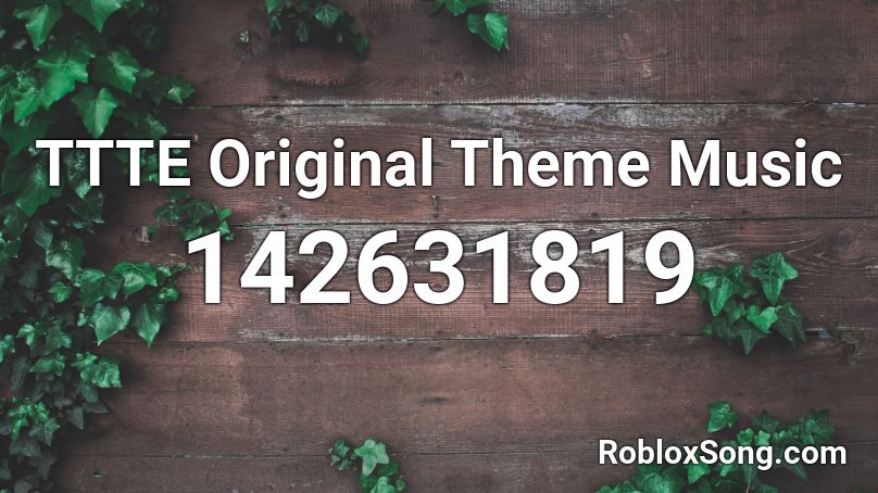 TTTE Original Theme Music Roblox ID