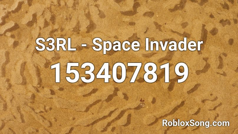 S3RL - Space Invader Roblox ID