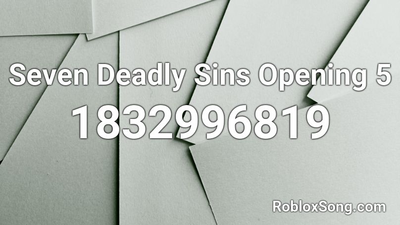 Seven Deadly Sins Opening 5 Roblox ID