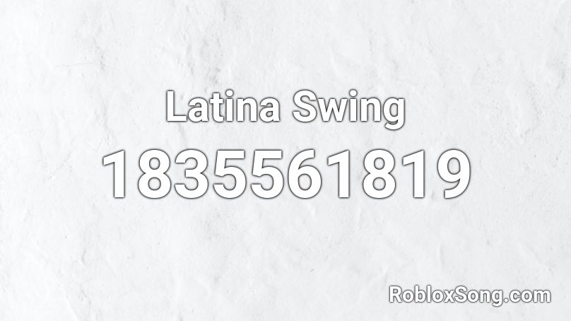 Latina Swing Roblox ID