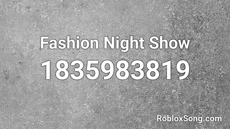 Fashion Night Show Roblox ID