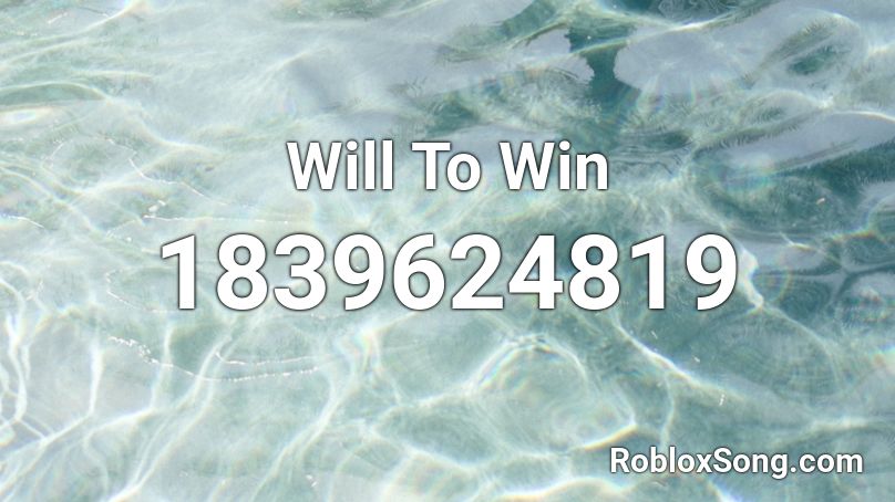 Will To Win Roblox ID