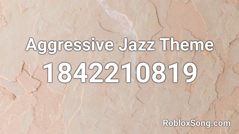 Aggressive Jazz Theme Roblox ID