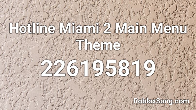 Hotline Miami 2 Main Menu Theme Roblox ID