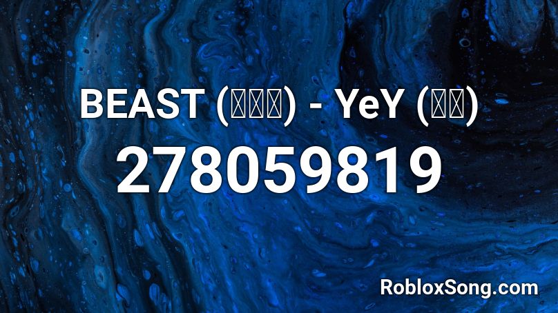BEAST (비스트) - YeY (예이) Roblox ID