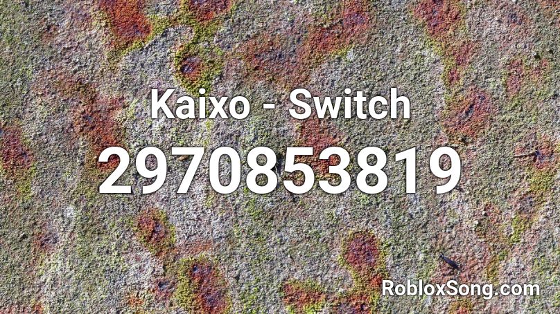 Kaixo - Switch Roblox ID