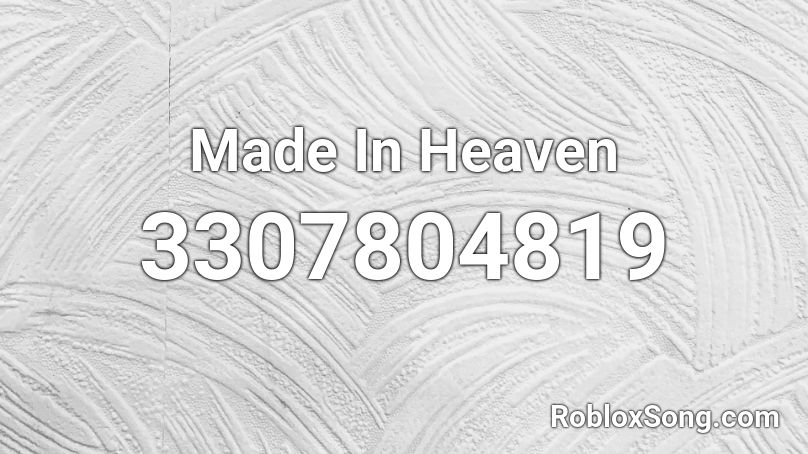 Made In Heaven Roblox Id Roblox Music Codes - roblox user heaven