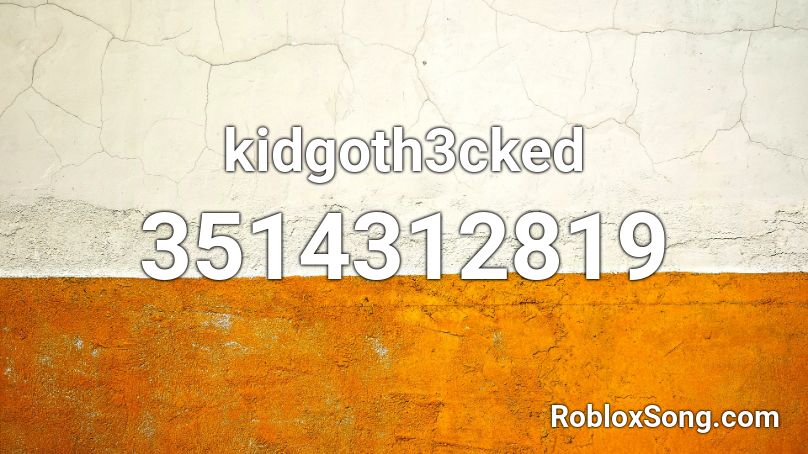 kidgoth3cked Roblox ID