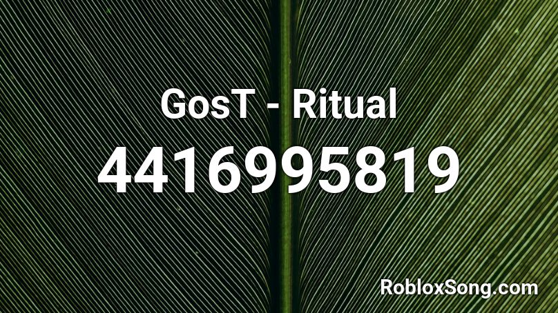 GosT - Ritual Roblox ID