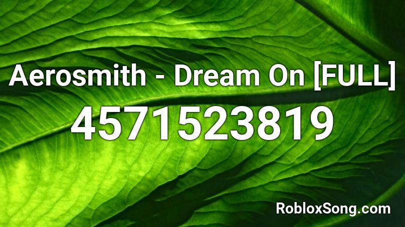 Aerosmith - Dream On [FULL] Roblox ID
