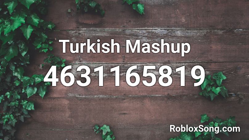 Turkish Mashup Roblox ID