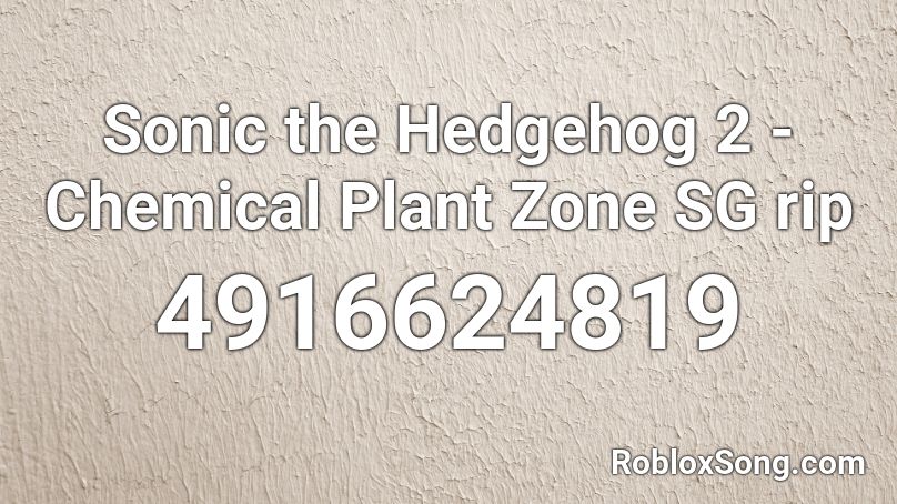 Sonic The Hedgehog 2 Chemical Plant Zone Sg Rip Roblox Id Roblox Music Codes - chem u roblox