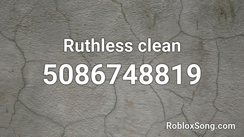Ruthless clean Roblox ID