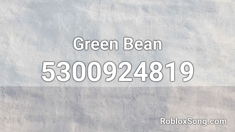 Green Bean Roblox ID