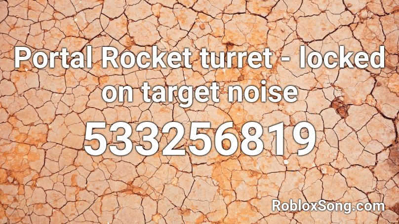 Portal Rocket turret - locked on target noise Roblox ID