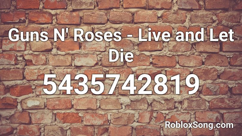 Guns N Roses Live And Let Die Roblox Id Roblox Music Codes - guns and roses code roblox