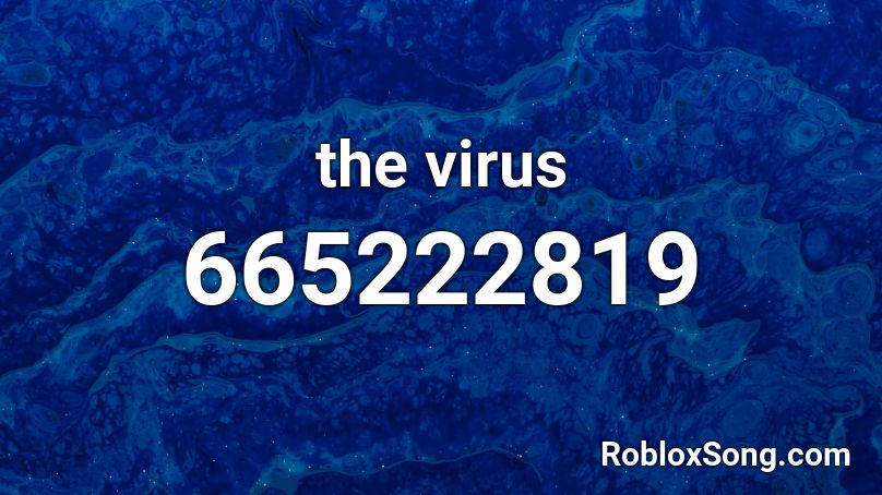 the virus Roblox ID