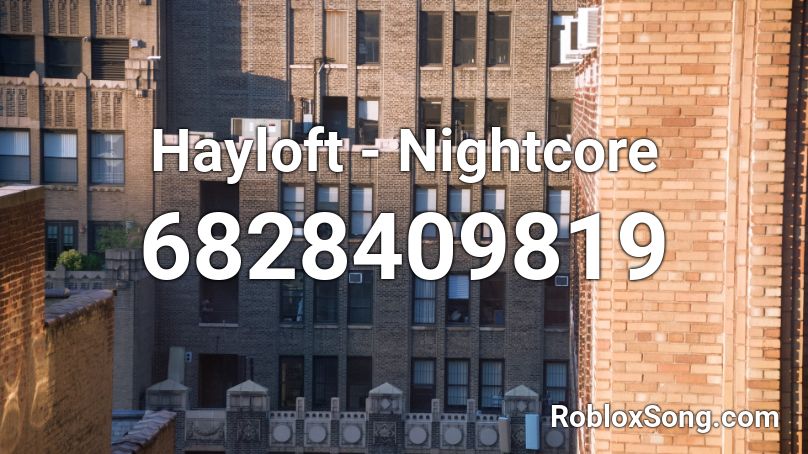 Hayloft - Nightcore Roblox ID