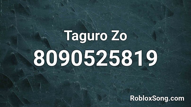 Taguro Zo Roblox ID