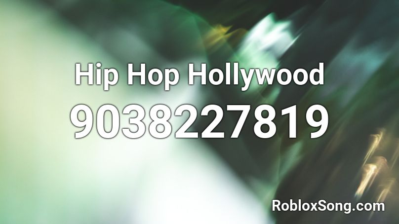 Hip Hop Hollywood Roblox ID