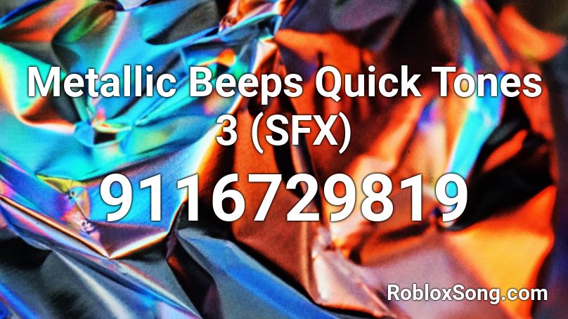 Metallic Beeps Quick Tones 3 (SFX) Roblox ID